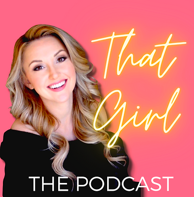 THAT GIRL THE PODCAST